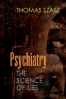 Image for Psychiatry : The Science of Lies