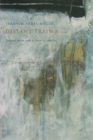 Image for Distant Train : A Novel