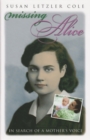 Image for Missing Alice : In Search of a Mother’s Voice
