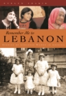 Image for Remember Me To Lebanon: Stories of Lebanese Women in America