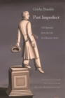 Image for Past imperfect  : 318 episodes from the life of a Russian artist