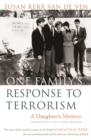 Image for One family&#39;s response to terrorism  : a daughter&#39;s memoir