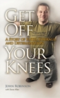 Image for Get Off Your Knees