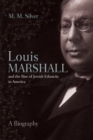 Image for Louis Marshall and the Rise of Jewish Ethnicity in America : A Biography