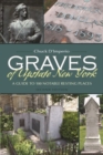 Image for Graves of Upstate New York : A Guide to 100 Notable Resting Places