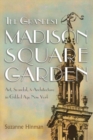 Image for The Grandest Madison Square Garden