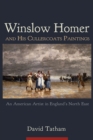 Image for Winslow Homer and his Cullercoats paintings  : an American artist in England&#39;s North East