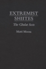 Image for Extremist Shi&#39;ites : The Ghulat Sects