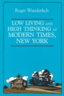 Image for Low Living and High Thinking at Modern Times, New York
