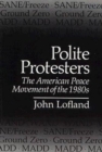 Image for Polite Protesters : The American Peace Movement of the 1980s