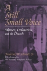 Image for A Still Small Voice : Women, Ordination, and the Church