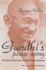 Image for Gandhi&#39;s Peace Army : The Shanti Sena and Unarmed Peacekeeping