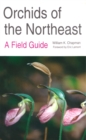 Image for Orchids of the Northeast : A Field Guide