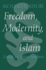 Image for Freedom, modernity, and Islam  : towards a creative synthesis