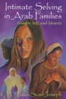 Image for Intimate Selving in Arab Families : Gender, Self, and Identity