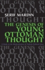 Image for The Genesis of Young Ottoman Thought : A Study in the Modernization of Turkish Political Ideas
