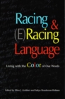 Image for Racing and (E)Racing Language : Living with the Color of Our Words
