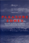 Image for Pleasure Zones : Bodies, Cities, Spaces
