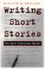 Image for Writing Short Stories : The Most Practical Guide