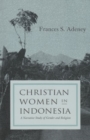 Image for Christian Women in Indonesia : A Narrative Study of Gender and Religion