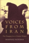 Image for Voices from Iran  : the changing lives of Iranian women