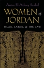 Image for Women of Jordan  : Islam, labor &amp; the law