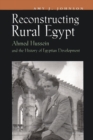 Image for Reconstructing rural Egypt  : Ahmed Hussein and the history of Egyptian development