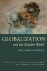 Image for Globalization and the Muslim world  : culture, religion, and modernity
