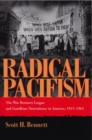 Image for Radical pacifism  : the War Resisters League and Gandhian nonviolence in America, 1915-1963