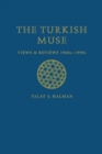 Image for The Turkish Muse : Views and Reviews, 1960s-1990s