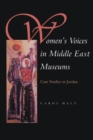 Image for Women&#39;s voices in Middle East museums  : case studies in Jordan