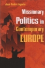 Image for Missionary Politics in Contemporary Europe