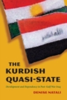 Image for The Kurdish quasi-state  : development and dependency in post-Gulf War Iraq