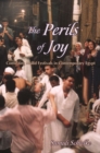 Image for The perils of joy  : contesting mulid festivals in contemporary Egypt