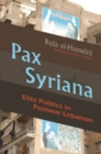 Image for Pax Syriana  : elite politics in postwar Lebanon