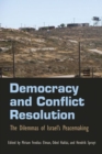 Image for Democracy and Conflict Resolution : The Dilemmas of Israel&#39;s Peacemaking