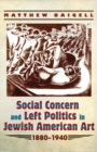 Image for Social concern and left politics in Jewish American art 1880-1940