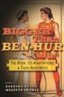Image for Bigger than Ben-Hur  : the book, its adaptations, and their audiences