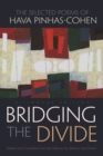Image for Bridging the Divide : The selected Poems of Hava Pinhas-Cohen