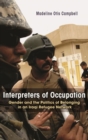 Image for Interpreters of occupation  : gender and the politics of belonging in an Iraqi refugee network