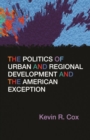 Image for The Politics of Urban and Regional Development and the American Exception
