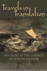 Image for Travels in translation  : sea tales at the source of Jewish fiction