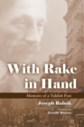Image for With Rake in Hand : Memoirs of a Yiddish Poet