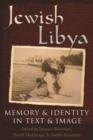 Image for Jewish Libya : Memory and Identity in Text and Image