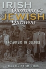 Image for Irish Questions and Jewish Questions : Crossovers in Culture