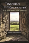 Image for Trauma and Recovery in the Twenty-First-Century Irish Novel