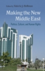 Image for Making the New Middle East : Politics, Culture, and Human Rights