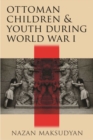 Image for Ottoman Children and Youth during World War I