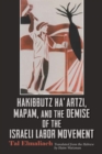 Image for Hakibbutz Ha’artzi, Mapam, and the Demise of the Israeli Labor Movement