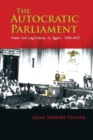 Image for The Autocratic Parliament : Power and Legitimacy in Egypt, 1866-2011